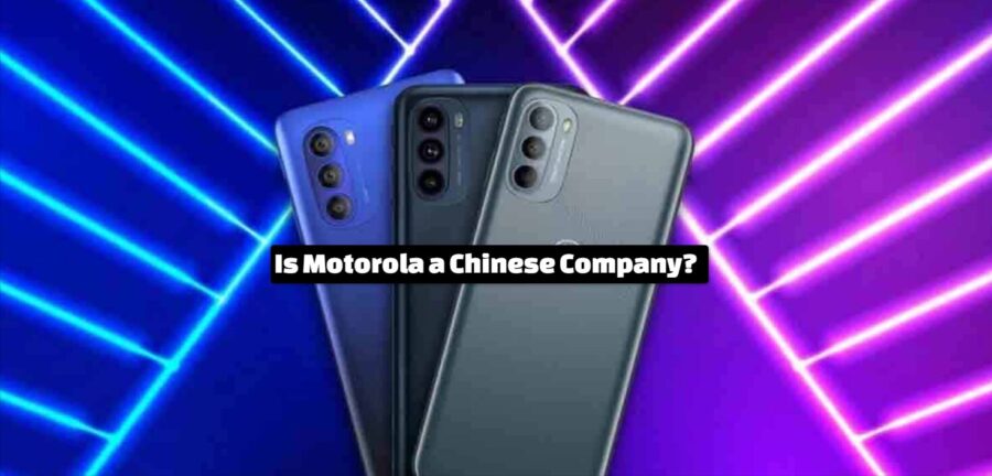 Is Motorola a Chinese Company?