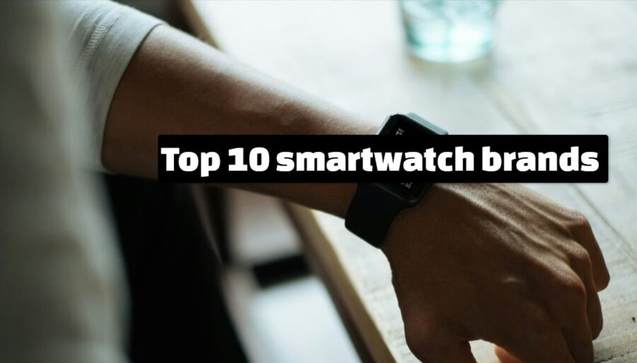 Top 10 smartwatch brands