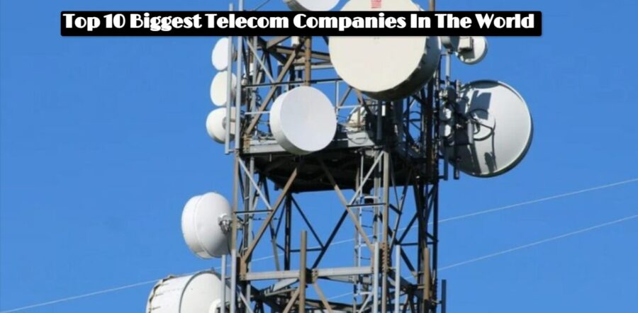 Top 10 Biggest Telecom Companies In The World