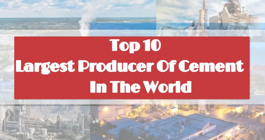 Top 10 Largest Producer Of Cement In The World